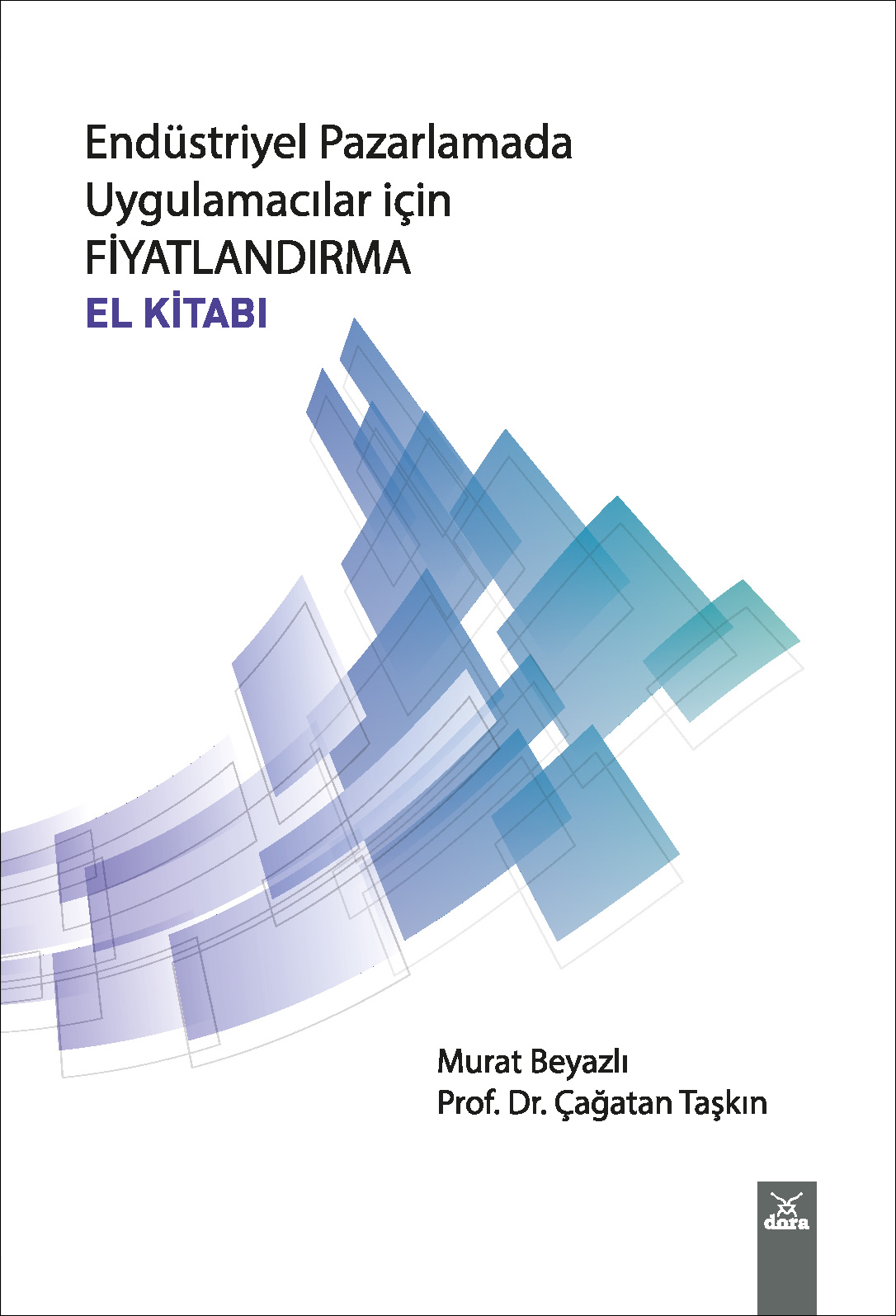 Endüstriyel Pazarlamada Uygulamacılar için Fiyatlandırma EL kitabı | 399 | Dora Yayıncılık