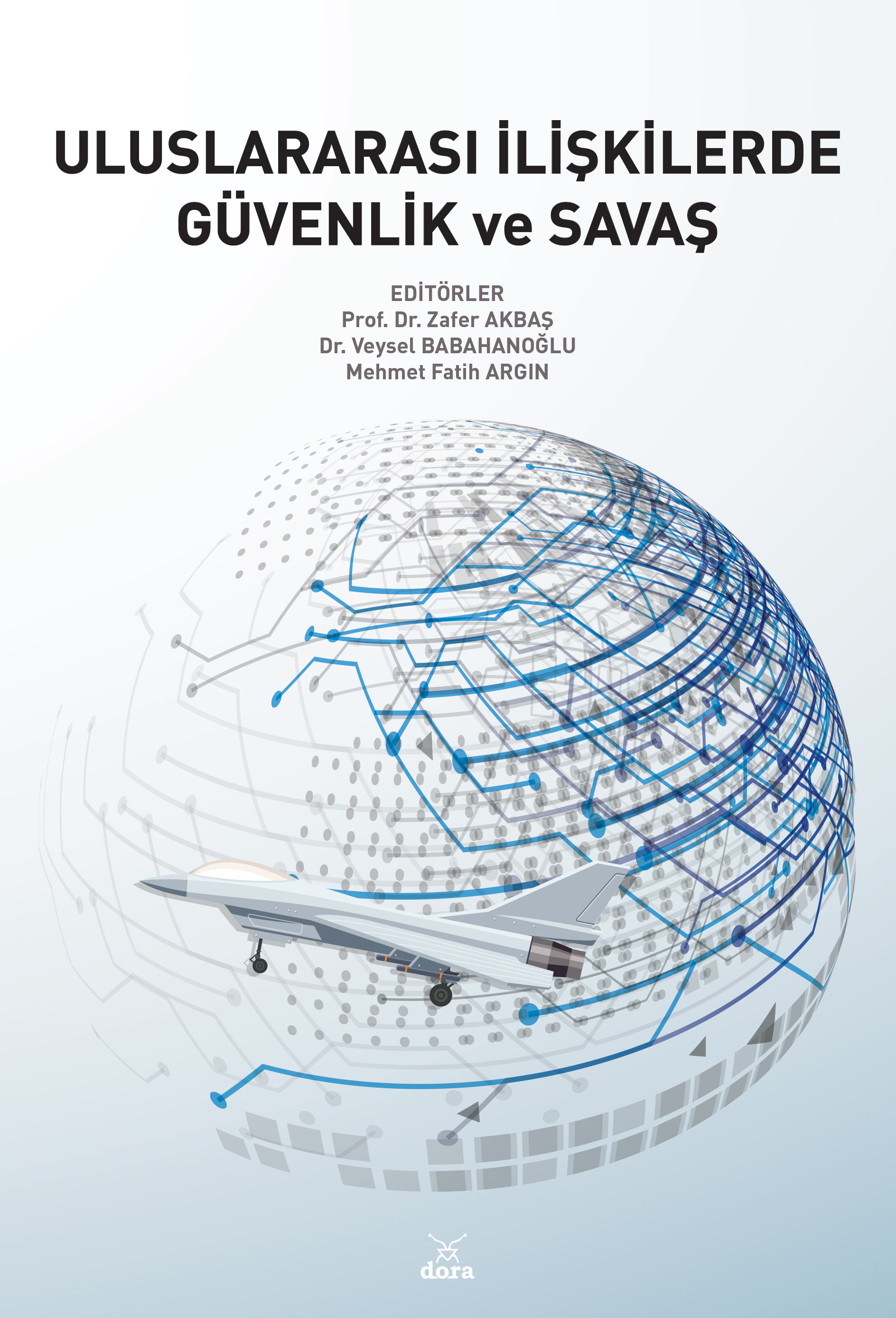 ULUSLARARASI İLİŞKİLERDE GÜVENLİK VE SAVAŞ | 608 | Dora Yayıncılık