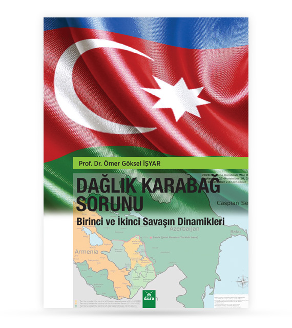 Dağlık Karabağ Sorunu Birinci ve İkinci Savaşın Dinamikleri | 112 | Dora Yayıncılık