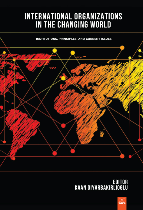 INTERNATIONAL ORGANIZATIONS IN THE CHANGING WORL | 491 | Dora Yayıncılık