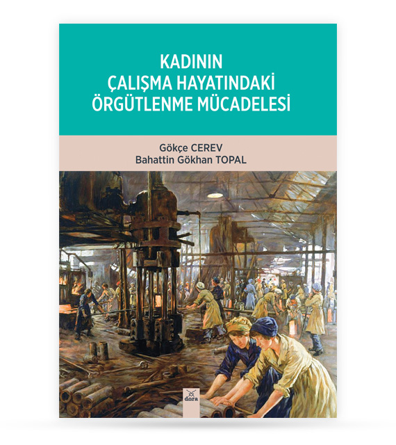 Kadının Çalışma Hayatındaki Örgütlenme Mücadelesi | 406 | Dora Yayıncılık