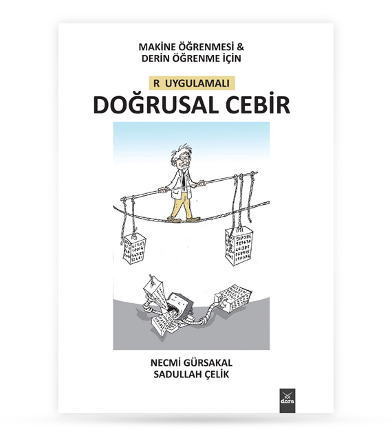 Makine Öğrenmesi Derin Öğrenme için R Uygulamalı Doğrusal Cebir  | 83 | Dora Yayıncılık