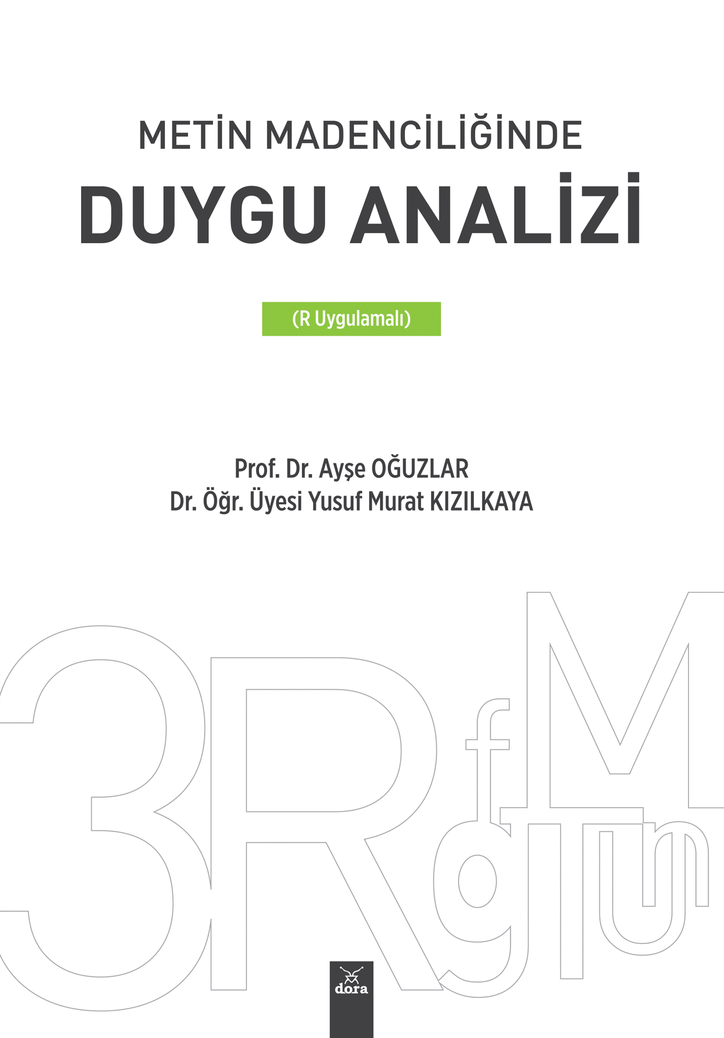 Metin Madenciliğinde Duygu Analizi R Uygulamalı | 156 | Dora Yayıncılık