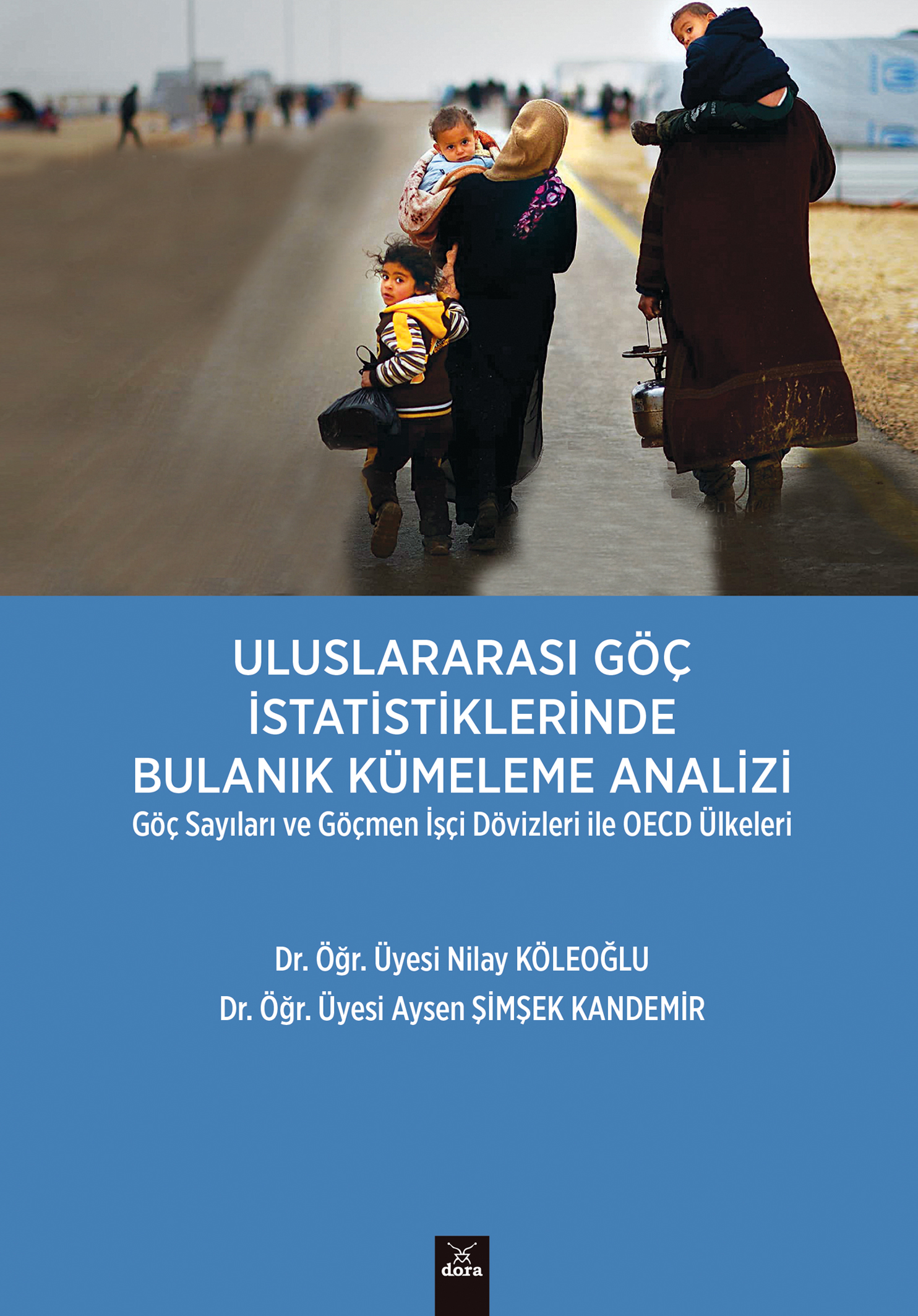 Uluslararası Göç İstatistiklerinde Bulanık Kümeleme Analizi | 463 | Dora Yayıncılık