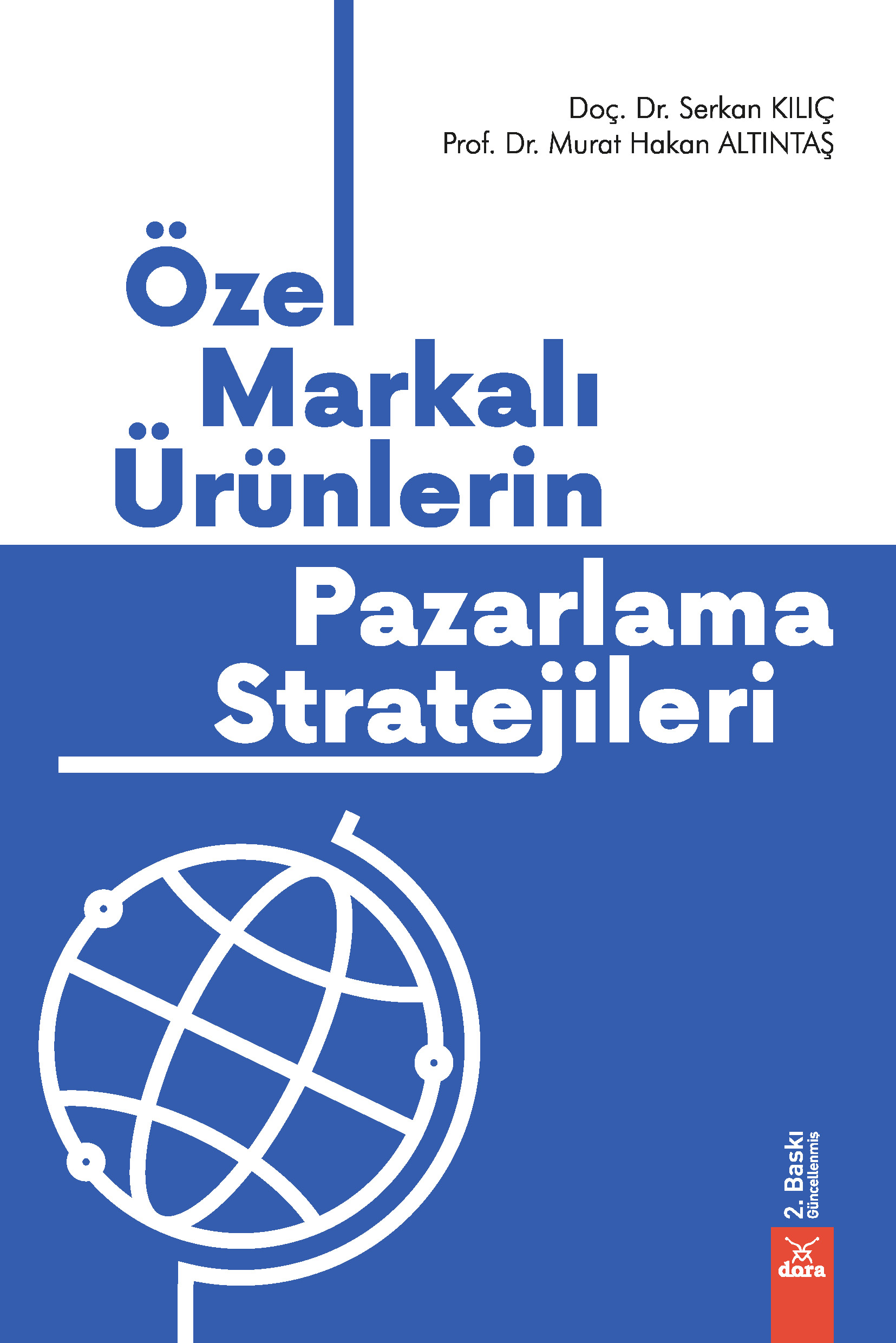 Özel Markalı Ürünlerin Pazarlama Stratejileri | 461 | Dora Yayıncılık